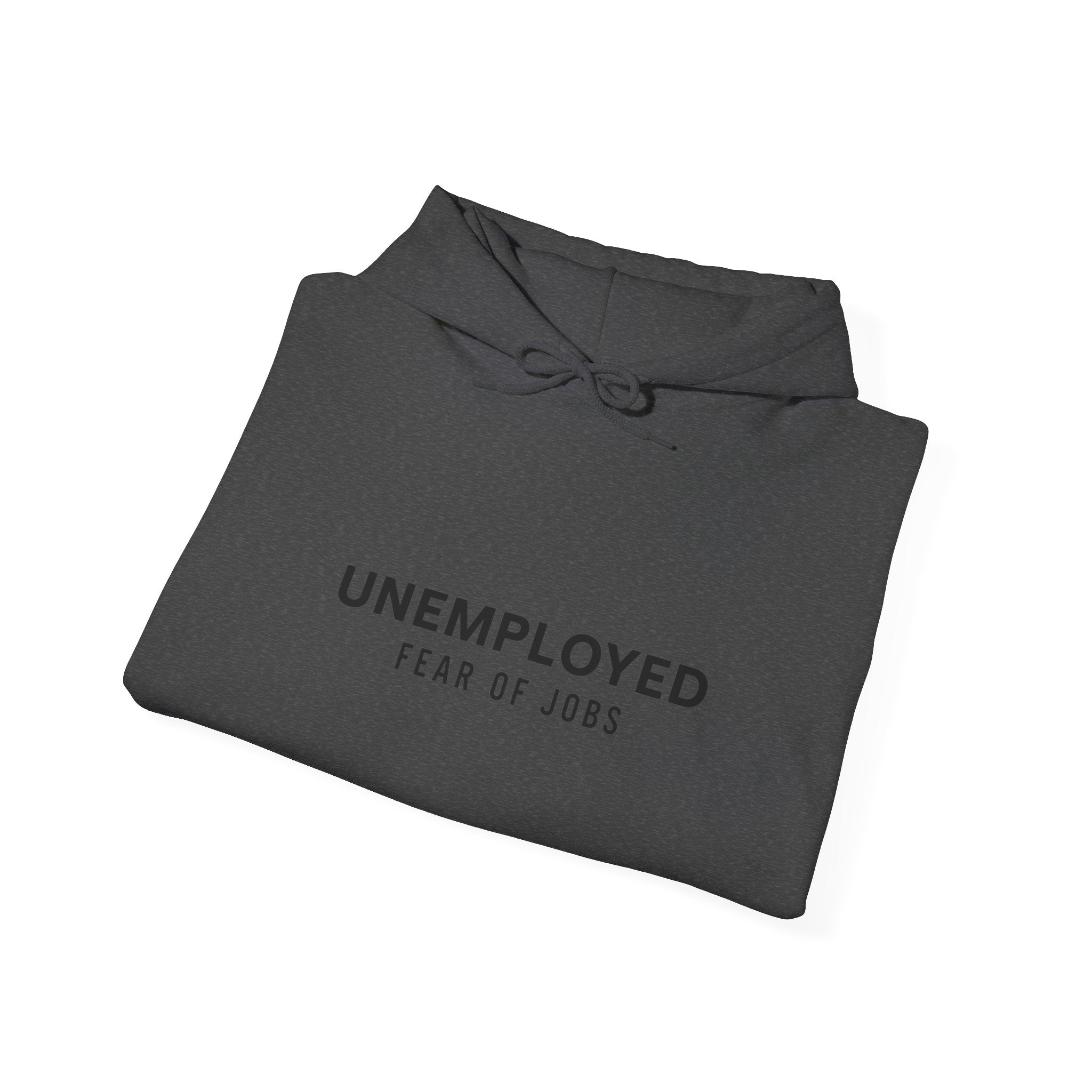 unemployed Hooded Sweatshirt