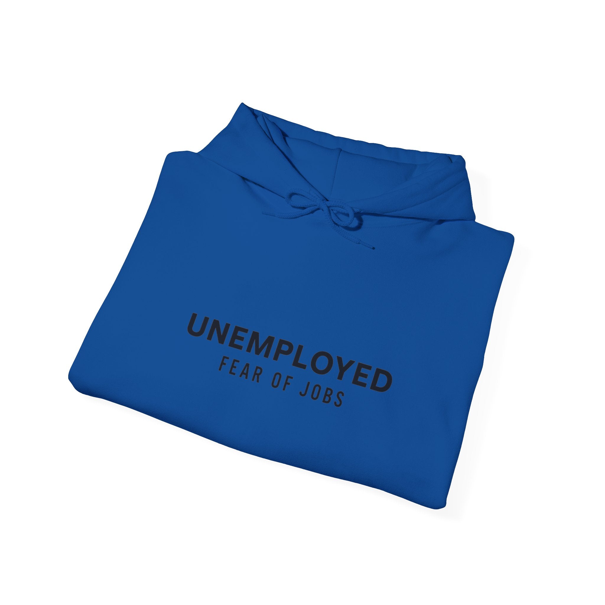 unemployed Hooded Sweatshirt
