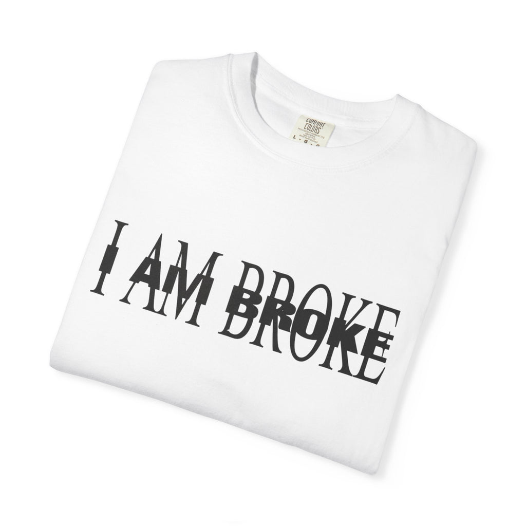 I Am Broke T-Shirt