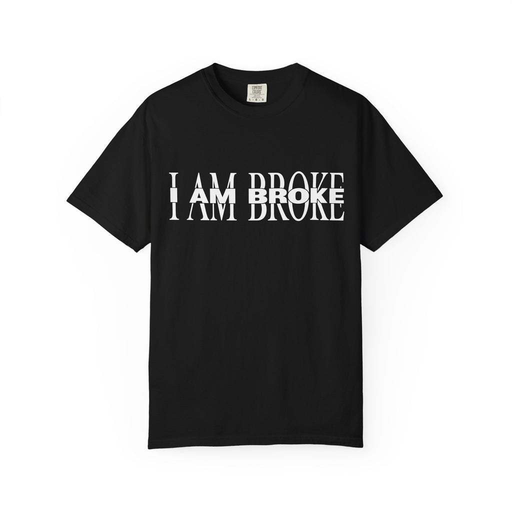 I Am Broke T-Shirt