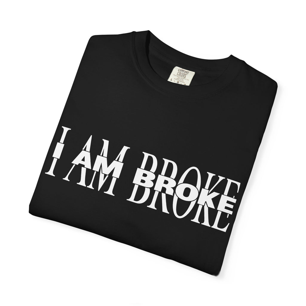 I Am Broke T-Shirt