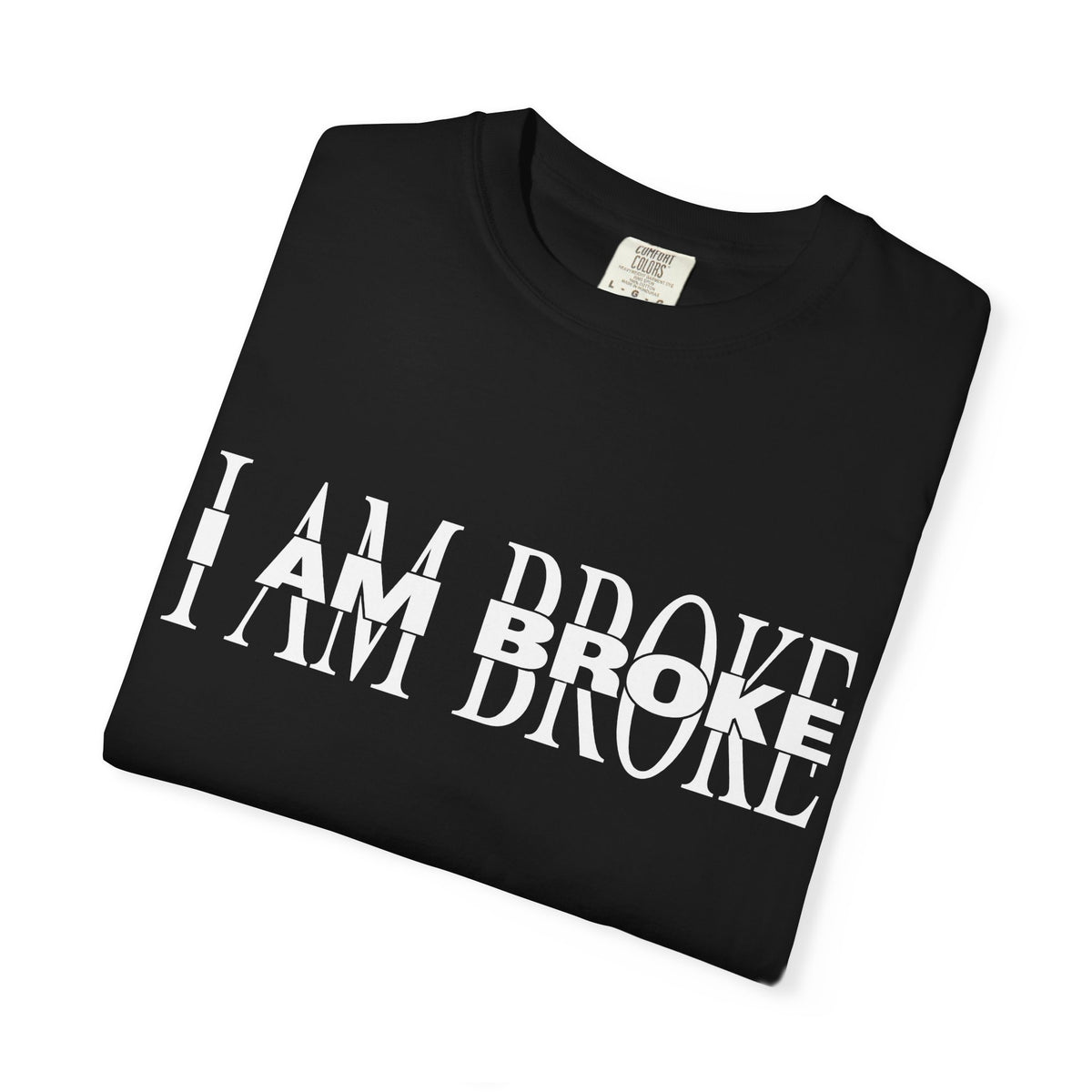 I Am Broke T-Shirt